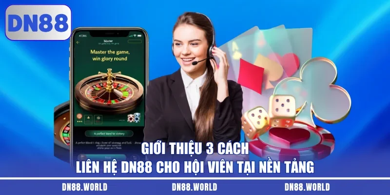Giới thiệu 3 cách liên hệ DN88 cho hội viên tại nền tảng