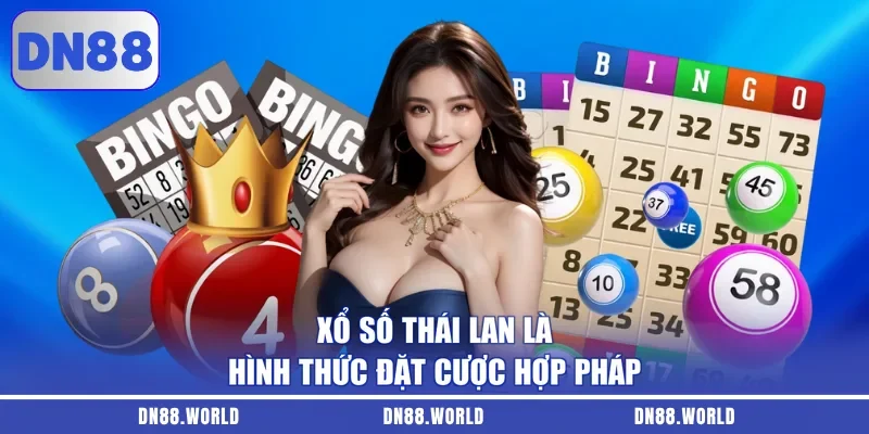 Xổ số Thái Lan là hình thức đặt cược hợp pháp